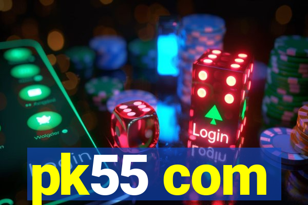 pk55 com